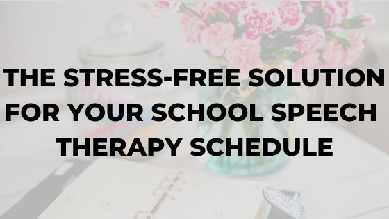 stress-free-solution-school-speech-therapy-schedule