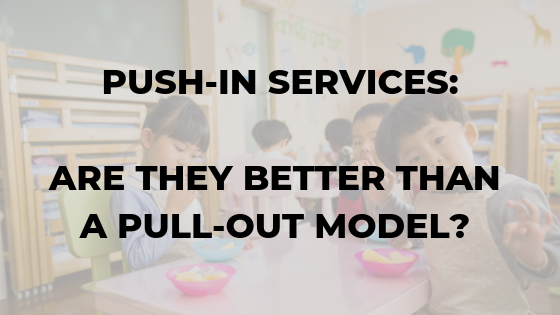 push-in-services-vs-pull-out-model-language-therapy