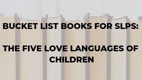 bucket-list-books-five-love-languages-children-speech-language-pathology