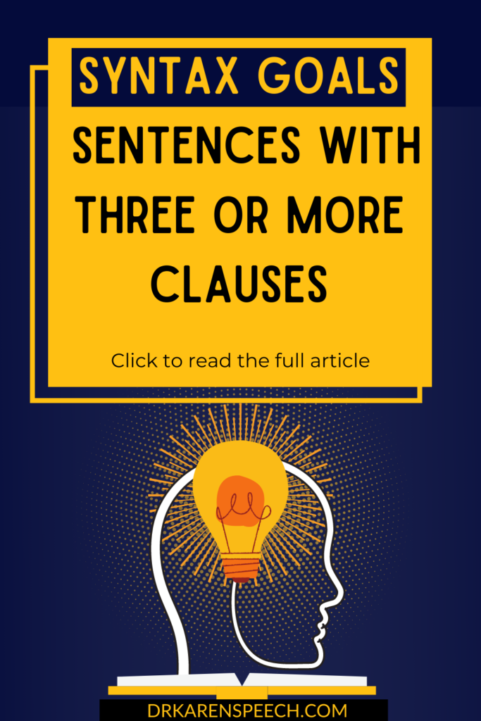 Syntax Goals Sentences with three or more clauses